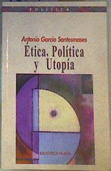 Ética, política y utopía | 168482 | García Santesmases, Antonio
