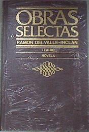Obras selectas Teatro Novela Romance De Lobos Marquesa Rosalinda Baza De Espadas | 26413 | Valle Inclan Ramon