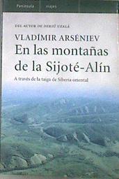 En las montañas de la Sijoté-Alín A través de la taiga de Siberia oriental | 78592 | Arsen'ev, Vladimir Klavdievich/Cabal Guarro, Miquel
