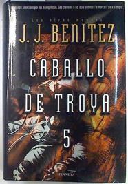 Caballo de Troya 5 | 72758 | Benítez, Juan Jose