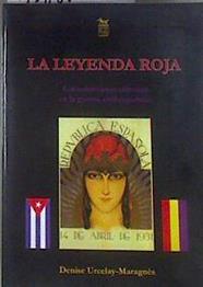La leyenda roja : los voluntarios cubanos en la Guerra Civil española | 179869 | Urcelay-Maragnès, Denise