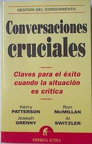 Conversaciones cruciales: claves para el éxito cuando la situación es crítica | 126921 | Patterson, Kerry/McMillan, Ron/Greeny, Joseph