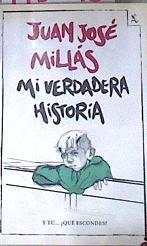 Mi verdadera historia | 176543 | Millás, Juan José (1946-)