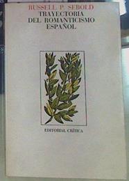 Trayectoria del romanticismo español | 155992 | Sebold, Russell P.