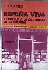 España viva: el pueblo a la conquista de la cultura Las bibliotecas populares en la II República | 179940 | Vicens de la Llave, Juan