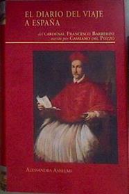 El diario del viaje a España DEL CARDENAL FRANCESCO BARBERINI ESCRITO POR CASSIA | 184262 | Anselmi, Alessandra