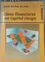 Cómo Financiar con Capital Riesgo | 161210 | Gil Díaz de Alda, Javier