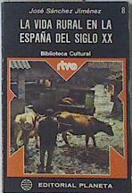 La vida rural en la España del siglo XX | 120327 | José Sanchez Jimenez