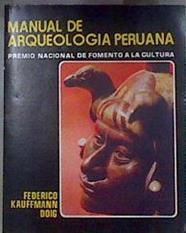 Manual De Arqueologia Peruana Premio Nacional de Fomento a la Cultura | 181001 | Kauffmann Doig Federico