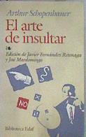 El arte de insultar | 182678 | Schopenhauer, Arthur/José Mardomingo, editada por Javier Fernández Retenaga y