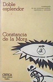Doble esplendor Autobiografias de una aristocrata española republicana y comunista | 101339 | Mora, Constancia de la