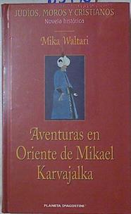 Aventuras en Oriente de Mikael Karvajalka | 85496 | Waltari, Mika