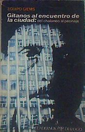 Gitanos Al Encuentro De La Ciudad: Del Chalaneo Al Peonaje | 52728 | Equipo, Giems