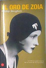 El oro de Zoia La última superviviente de la corte de los Romanóv | 115387 | Sington, Philip/Fernández Soto, María