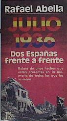 Julio 1936 Dos Españas Frente A Frente | 18936 | Abella Bermejo Rafael