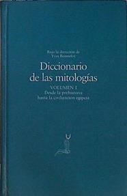Diccionario de las Mitologías volumen 1- Desde la prehistoria hasta la civilizacion egipcia | 145289 | Bajo la direccion de Yves Bonnefoy