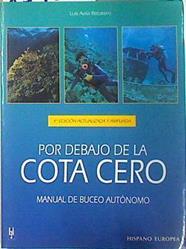 Por debajo de la cota de cero. Manual de buceo autónomo | 137386 | Ávila Recatero, Luis
