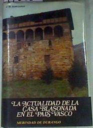 Actualidad de la Casa Blasonada en el Pais Vasco, la. T.1. Merindad | 170666 | Echegaray Padín, Jesús