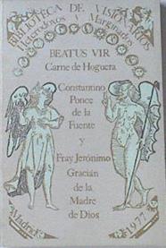 Beatus vir: carne de hoguera | 120251 | Ponce de la Fuente, Constantino/de la Madre de Dios, Fray Jeronimo Gracian