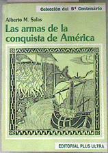 Las armas de la conquista de América | 181793 | Alberto Mario Salas