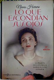 Lo que escondian sus ojos.La pasión oculta de la marquesa de Llanzol.La amante de Ramon Serrano Suñe | 128302 | Nieves Herrero