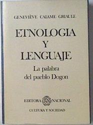 Etnología y lenguaje La palabra de el pueblo Dogón | 121096 | Calame-Griaule, Geneviére
