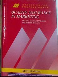 Quality Assurance In Marketing Setting Action Standards For Better Results | 53816 | Sparling, Keith
