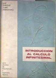 Introducción al cálculo infinitesimal para alumnos de arquitectura e ingeniería química | 182940 | Hernández, Enrique Juan