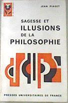 Sagesse et illusions de la philosophie | 170544 | Piaget, Jean