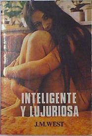 Inteligente y lujuriosa | 127825 | West, J. M.