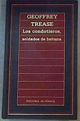 Los Condotieros Soldados de fortuna | 17209 | Trease Geoffrey