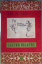 Cuatro relatos La crónica del cura Areyzaga. Confidentes en Lastaola. Un secreto entre dos enemigos. | 186589 | Arteche Aramburu, Jose de
