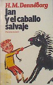 Jan y el caballo salvaje | 136822 | Dennebory, H. M./Horst Lemke ( Ilustrador)