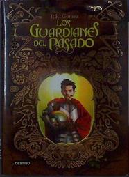 Los Guardiantes del Pasado | 118828 | P.R. Gomez