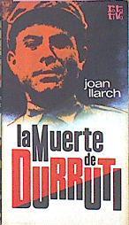 La Muerte De Durruti | 37455 | Llarch Roig Joan