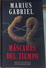 Máscaras del tiempo | 98755 | Gabriel, Marius/Zadunaisky, Traductor Daniel
