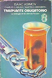 Trasplante Obligatorio | 22006 | Asimov Isaac