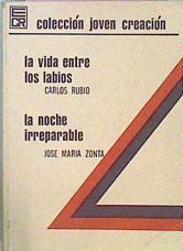 La Vida Entre Los Labios La Noche Irreparable | 59607 | Rubio Carlos/Zonta Jose María