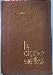 La Ciudad y las Sierras | 134381 | Eça de Queiros, Jose Maria/Queiroz/Traductor, Eduardo Marquina