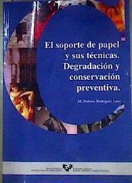 El soporte de papel y sus técnicas Degradación y conservación preventiva | 187305 | Rodríguez Laso, María Dolores