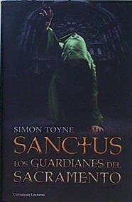 Sanctus. Los guardianes del sacramento | 146934 | Toyne, Simon