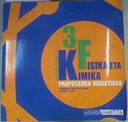 Fisika eta kimika, 3 DBH. Proposamen didaktikoa ( Bigarren Hezkuntza ) | 167090 | Balibrea López, Salvador/J M Vilchez, M Reyes