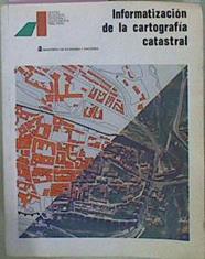 Informatización De La Cartografía Catastral Marco De Actuaciones Del Cgcct | 58303 | Eduardo Arellano Ramírez/Alfredo LLanos Viña/Miguel Martín Peralo/Sebastián Mas Mayarol