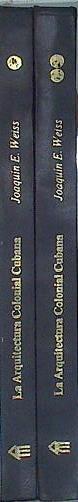 La arquitectura colonial cubana VOL I y II | 180975 | Weiss, Joaquín