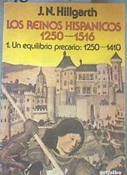 Los Reinos Hispánicos 1250 1516  Un equilibrio precario 1250  1410 | 180214 | Hillgarth, J. N.