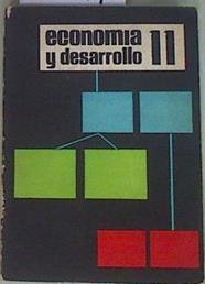 Economia y Desarrollo n. 11 / Mayo-Junio 1972 Publicación Bimestral | 157949 | Universidad de la Habana, Instituto de Economia/VVAA