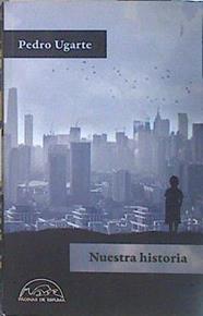 Nuestra historia | 140125 | Ugarte, Pedro