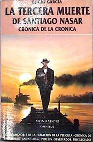 La tercera muerte De Santiago Nasar ,Cronica De La Cronica | 11204 | Garcia Marquez Eligio