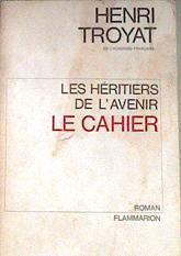 Les Héritiers De l' Avenir tome 1 Le Cahier | 172574 | Henri Troyat
