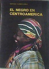 El Negro en Centroamerica ( Panama Costa Rica Nicaragua Honduras Guatemala Belice 9 | 179105 | Valencia chala, Santiago